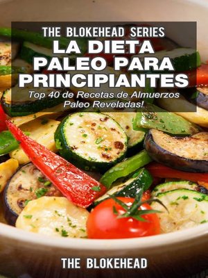 cover image of La Dieta Paleo Para Principiantes ¡Top 40 de Recetas de Almuerzos Paleo Reveladas!